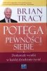 Brian Tracy • Potęga pewności siebie